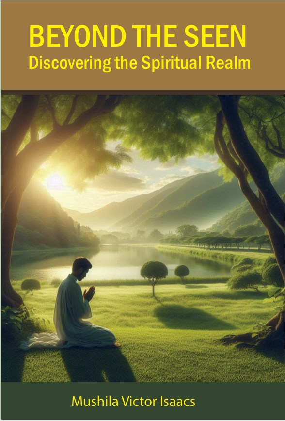 Beyond The Seen : Discovering the Spiritual Realm