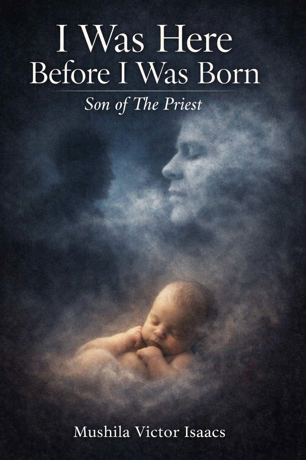 I Was Here Before I Was Born : Son of The Priest