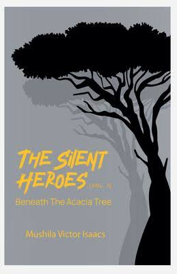 The Silent Heroes : Beneath the Acacia Tree